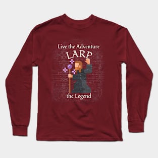 Live the Adventure, LARP the Legend Long Sleeve T-Shirt